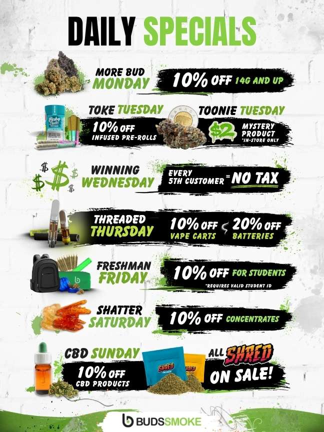 Budssmoke cannabis daily specials menu flyer displaying weekly discounts from Monday to Sunday.
